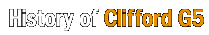 history of Clifford G5